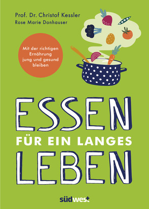 Essen für ein langes Leben von Donhauser,  Rose Marie, Kessler,  Christof