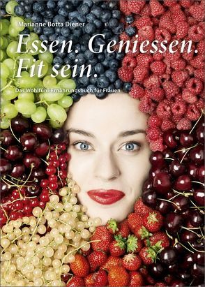 Essen. Geniessen. Fit sein. von Botta,  Marianne