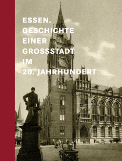 Essen. Geschichte einer Großstadt im 20. Jahrhundert von Josten,  Monika, Wisotzky,  Klaus