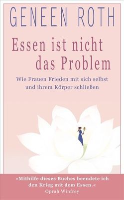 Essen ist nicht das Problem von Höner,  Rita, Roth,  Geneen