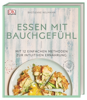 Essen mit Bauchgefühl von Neumann,  Bastienne