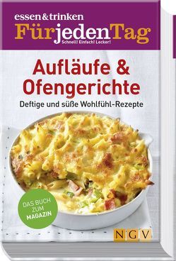 essen & trinken Für jeden Tag – Aufläufe & Ofengerichte