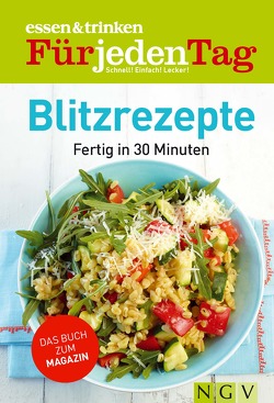 Blitzrezepte – essen & trinken für jeden Tag