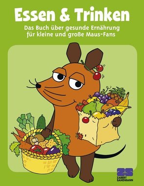 Essen & Trinken mit der Maus. von Die Maus
