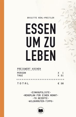 Essen um zu leben von Rühl-Preitler,  Brigitte