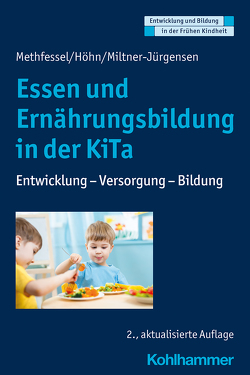 Essen und Ernährungsbildung in der KiTa von Gutknecht,  Dorothee, Höhn,  Kariane, Holodynski,  Manfred, Methfessel,  Barbara, Miltner-Jürgensen,  Barbara, Schneider,  Katja, Schöler,  Hermann