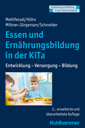 Essen und Ernährungsbildung in der KiTa von Gutknecht,  Dorothee, Höhn,  Kariane, Holodynski,  Manfred, Methfessel,  Barbara, Miltner-Jürgensen,  Barbara, Schneider,  Katja, Schöler,  Hermann