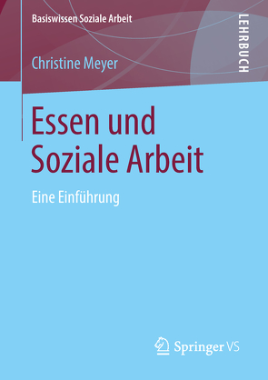 Essen und Soziale Arbeit von Meyer,  Christine