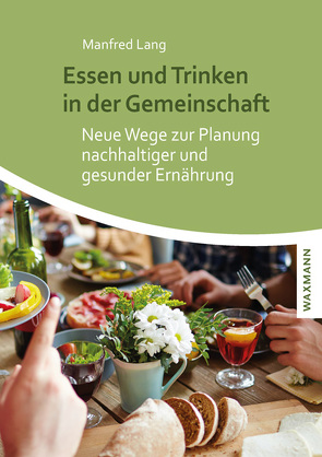 Essen und Trinken in der Gemeinschaft von Lang,  Manfred