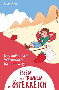 Essen und Trinken in Österreich – Ein kulinarisches Wörterbuch für unterwegs von Fuchs,  Sonja