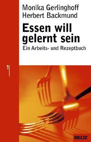 Essen will gelernt sein von Backmund,  Herbert, Gerlinghoff,  Monika