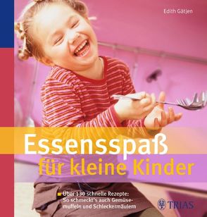 Essensspaß für kleine Kinder von Gätjen,  Edith