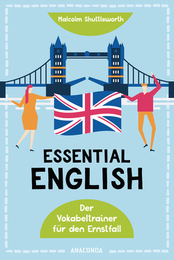 Essential English. Der Vokabeltrainer für den Ernstfall von Shuttleworth,  Malcolm