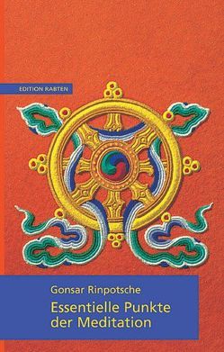 Essentielle Punkte der Meditation von Gassner,  Helmut, Gonsar Rinpotsche