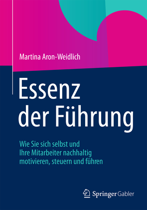 Essenz der Führung von Aron-Weidlich,  Martina