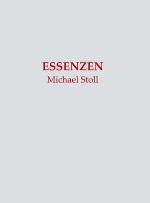 ESSENZEN von Stoll,  Michael