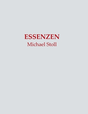 ESSENZEN von Stoll,  Michael