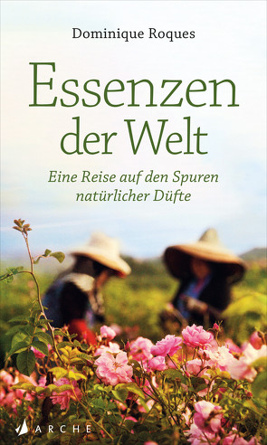 Essenzen der Welt von Gleinig,  Kirsten, Kuhfeld-Kaack,  Kirsten, Roques,  Dominique