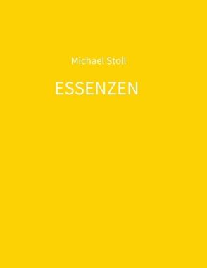 ESSENZEN gelb von Stoll,  Michael