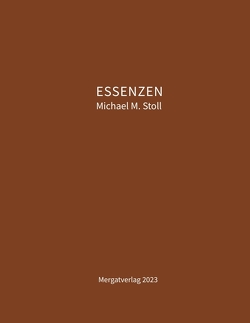 ESSENZEN VII von Stoll,  Michael M.