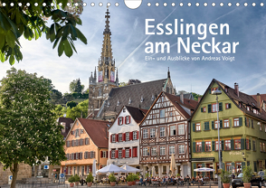 Esslingen am Neckar. Ein- und Ausblicke von Andreas Voigt (Wandkalender 2021 DIN A4 quer) von Voigt,  Andreas