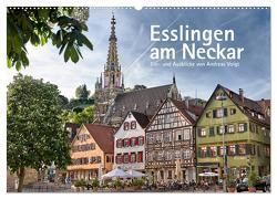 Esslingen am Neckar. Ein- und Ausblicke von Andreas Voigt (Wandkalender 2024 DIN A2 quer), CALVENDO Monatskalender von Voigt,  Andreas