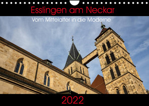 Esslingen am Neckar – Vom Mittelalter in die Moderne (Wandkalender 2022 DIN A4 quer) von Eisele,  Horst