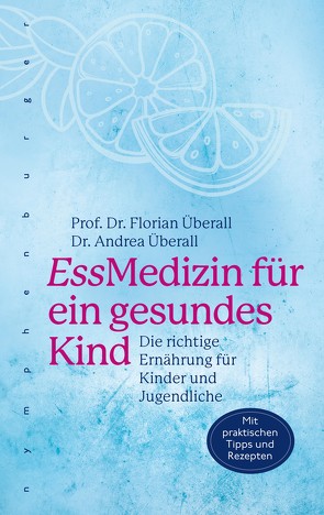 EssMedizin für ein gesundes Kind von Überall,  Andrea, Überall,  Florian