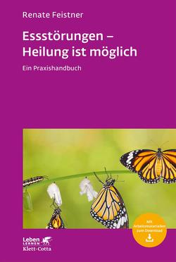 Essstörungen – Heilung ist möglich (Leben Lernen, Bd. 299) von Feistner,  Renate