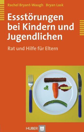 Essstörungen bei Kindern und Jugendlichen von Bryant-Waugh,  Rachel, Erckenbrecht,  Irmela, Lask,  Bryan