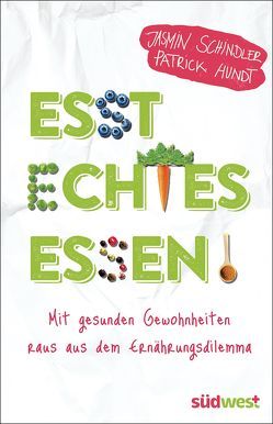 Esst echtes Essen! von Hundt,  Patrick, Wagner,  Jasmin