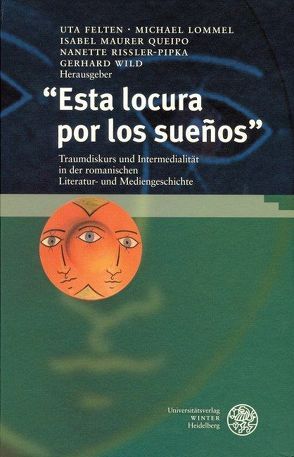 „Esta locura por los sueños“ von Felten,  Uta, Lommel,  Michael, Maurer Queipo,  Isabel, Rißler-Pipka,  Nanette, Wild,  Gerhard