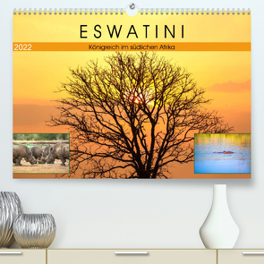 Eswatini – Königreich im südlichen Afrika (Premium, hochwertiger DIN A2 Wandkalender 2022, Kunstdruck in Hochglanz) von U-DO