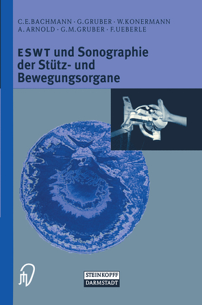 ESWT und Sonographie der Stütz- und Bewegungsorgane von Arnold,  Astrid, Bachmann,  C.E., Gruber,  G.M., Gruber,  Gerd, Konermann,  Werner, Ueberle,  Friedrich