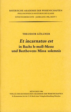 Et incarnatus est in Bachs h-moll-Messe und Beethovens Missa solemnis von Göllner,  Theodor