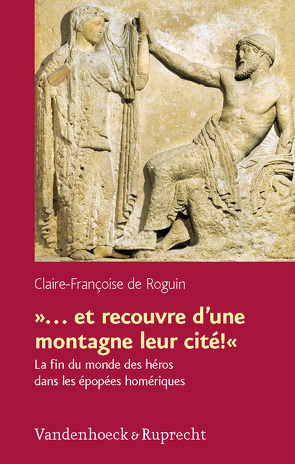 ‚… et recouvre d’une montagne leur cité!‘ von de Roguin,  Claire-Françoise