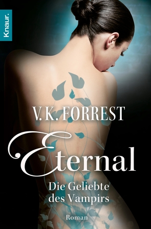 Eternal – Die Geliebte des Vampirs von Forrest,  V. K., Imgrund,  Barbara