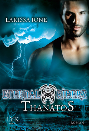 Eternal Riders – Thanatos von Ione,  Larissa, Oder,  Bettina