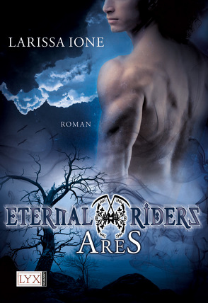 Eternal Riders – Ares von Ione,  Larissa, Oder,  Bettina