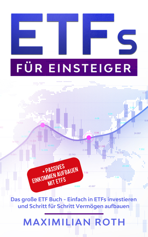 ETFs für Einsteiger von Roth,  Maximilian