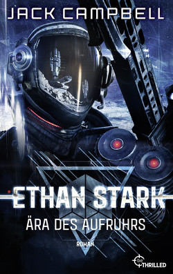 Ethan Stark – Ära des Aufruhrs von Campbell,  Jack, Sander,  Ralph