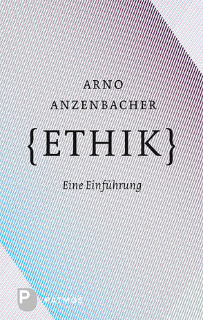 Ethik von Anzenbacher,  Arno