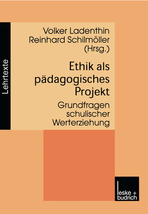 Ethik als pädagogisches Projekt von Ladenthin,  Volker, Schilmöller,  Reinhard