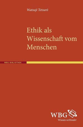 Ethik als Wissenschaft vom Menschen von Krämer,  Hans M, Tetsuro,  Watsuji