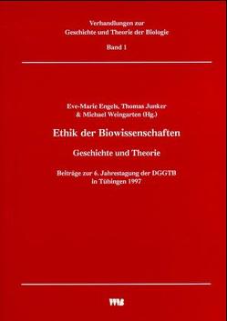 Ethik der Biowissenschaften von Engels,  Eve M, Junker,  Thomas, Weingarten,  Michael