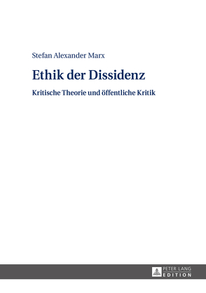 Ethik der Dissidenz von Marx,  Stefan