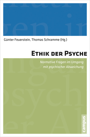 Ethik der Psyche von Albrecht,  Ruth, Badura-Lotter,  Gisela, Brukamp,  Kirsten, De Wert,  Guido, Dörner,  Klaus, Emmermann,  Hildegard, Feuerstein,  Günter, Gater,  Jakov, Hafner,  Martina, Händel,  Elisabeth, Hermann,  Ulrich A., Hesse,  Hans D., Horstkötter,  Dorothee, Jox,  Ralf J., Knüppel,  Hannes, Koch-Stoecker,  Steffi, Krause,  Felix, Kressig,  Reto W., Krumm,  Silvia, Kühlmeyer,  Katja, Lammers,  Class-Hinrich, Mertz,  Marcel, Meyer-Zender,  Barbara, Miller,  Franklin G., Mosbach,  Fabian, Mueller,  Juergen, Neitzke,  Gerald, Pillen,  Angelika, Polianski,  Igor J., Radenbach,  Katrin, Reiter-Theil,  Stella, Reuster,  Thomas, Romfeld,  Elsa, Sammet,  Kai, Schmidhuber,  Martina, Schramme,  Thomas, Schwermacher,  Mirjam, Simon,  Alfred, Spittler,  Johann F, Strech,  Daniel, Sydow,  Björn, Thome,  Johannes, Vollmann,  Jochen, Wanderer,  Gwendolin, Wertheimer,  Alan, Wiesemann,  Claudia, Wunder,  Michael