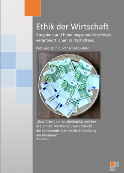 Ethik der Wirtschaft von Prof. Dr.h.c. Siebler,  Lothar Erik