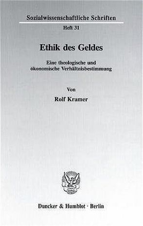 Ethik des Geldes. von Kramer,  Rolf