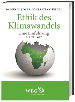 Ethik des Klimawandels von Roser,  Dominic, Seidel,  Christian